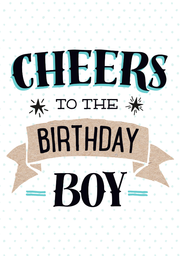 Verjaardagskaarten - Verjaardagskaart Cheers boy