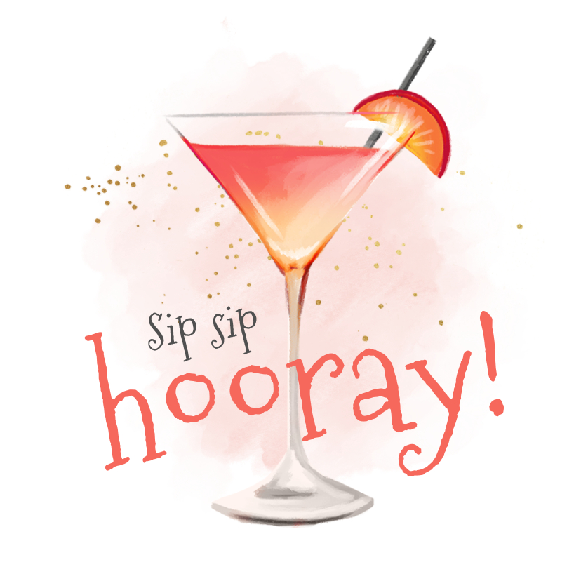 Verjaardagskaarten - Verjaardagskaart cocktail sip sip hooray waterverf