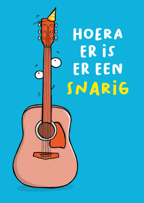 Verjaardagskaarten - Verjaardagskaart er is er een snarig....