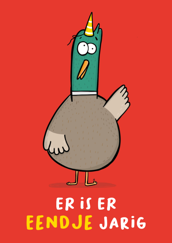 Verjaardagskaarten - Verjaardagskaart er is er eendje jarig feesteendje!