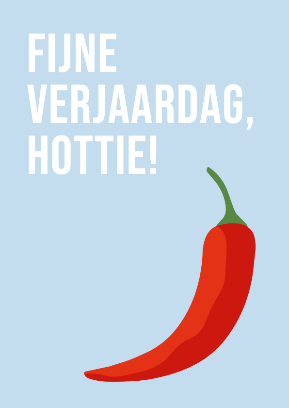 Verjaardagskaart 'Fijne verjaardag hottie' met rood pepertje - Verjaardagskaarten Verjaardagskaarten - Verjaardagskaart 'Fijne verjaardag hottie' met rood pepertje