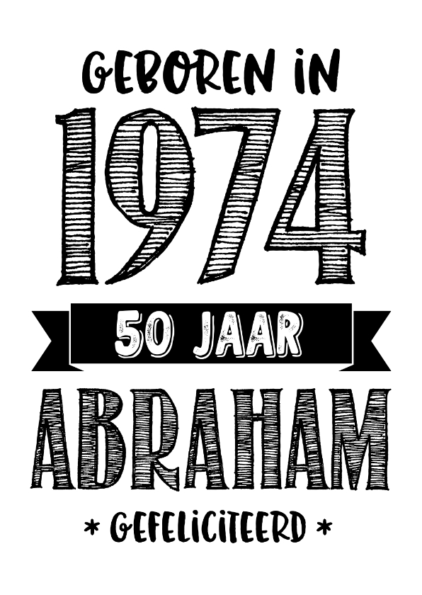 Verjaardagskaarten - Verjaardagskaart geboren in 1974 - 50 jaar Abraham