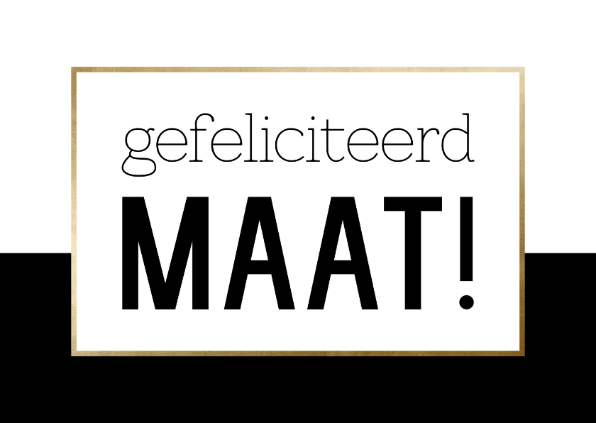 Verjaardagskaarten - Verjaardagskaart gefeliciteerd maat