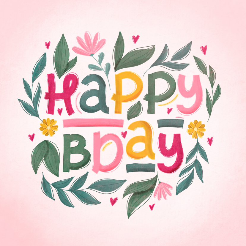 Verjaardagskaart happy bday vrolijk met bloemen - Verjaardagskaarten Verjaardagskaarten - Verjaardagskaart happy bday vrolijk met bloemen