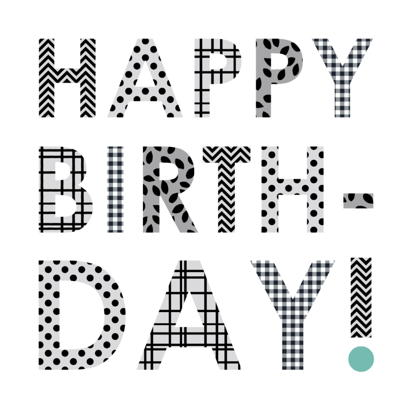 Verjaardagskaart happy birthday in zwart wit - Verjaardagskaarten Verjaardagskaarten - Verjaardagskaart happy birthday in zwart wit