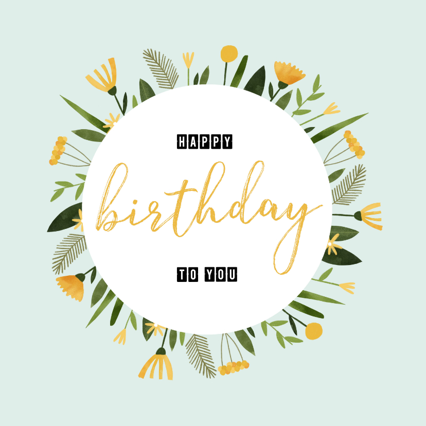 Verjaardagskaart happy birthday to you gele bloemenkrans - Verjaardagskaarten Verjaardagskaarten - Verjaardagskaart happy birthday to you gele bloemenkrans