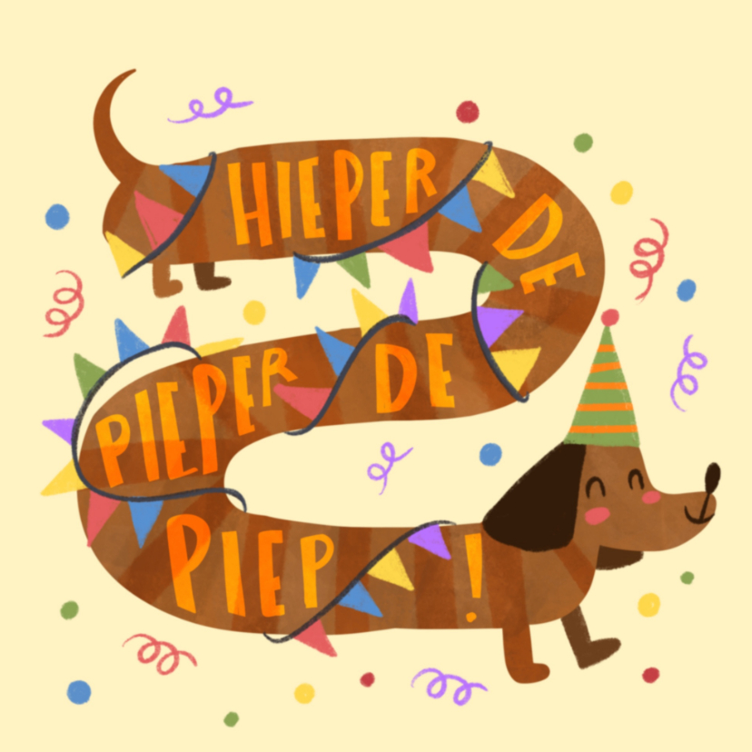 Verjaardagskaarten - Verjaardagskaart hieper de pieper de piep teckel