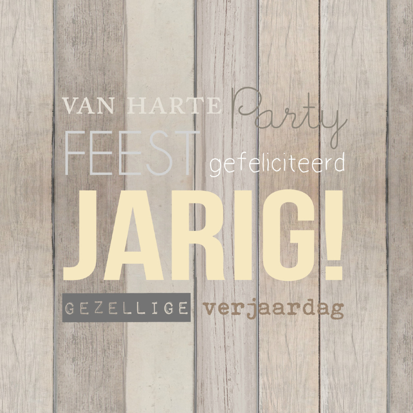 Verjaardagskaart hout tekst - Verjaardagskaarten Verjaardagskaarten - Verjaardagskaart hout tekst