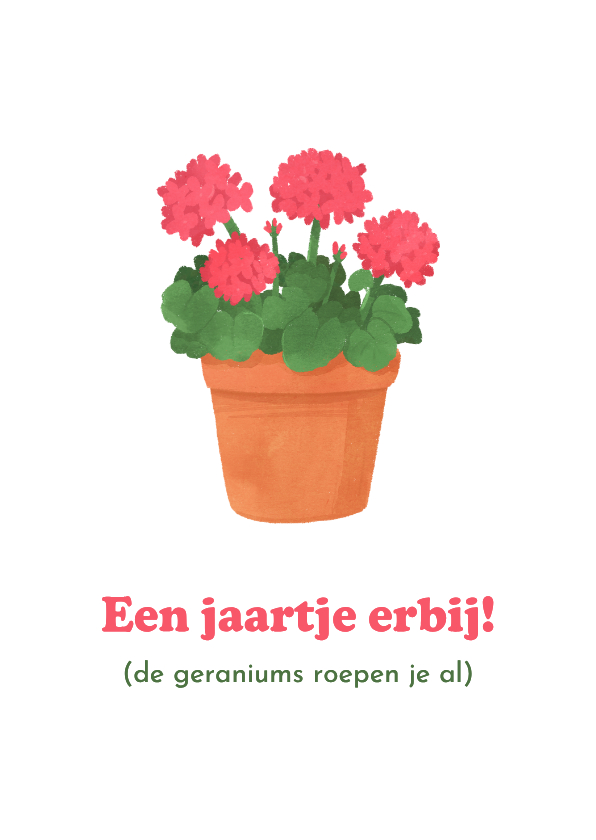 Verjaardagskaarten - Verjaardagskaart humor geraniums oud worden man vrouw