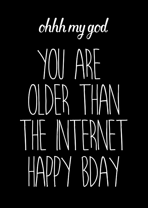 Verjaardagskaart internet quote - Verjaardagskaarten Verjaardagskaarten - Verjaardagskaart internet quote