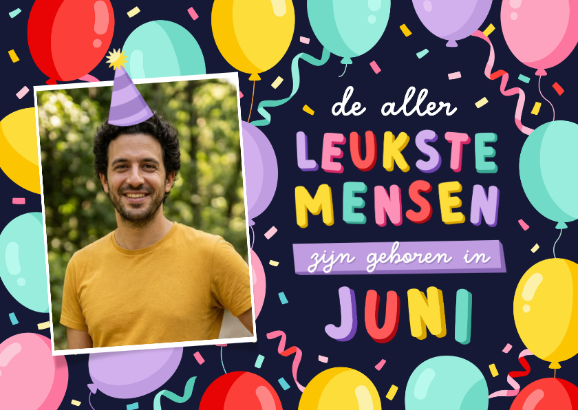 Verjaardagskaart - jarig in juni met foto en confetti - Verjaardagskaarten Verjaardagskaarten - Verjaardagskaart - jarig in juni met foto en confetti