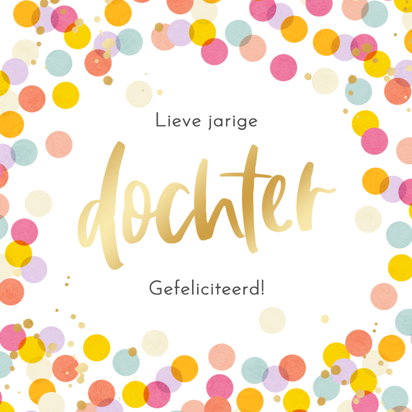Verjaardagskaart kleurrijk confetti jarige dochter - Verjaardagskaarten Verjaardagskaarten - Verjaardagskaart kleurrijk confetti jarige dochter