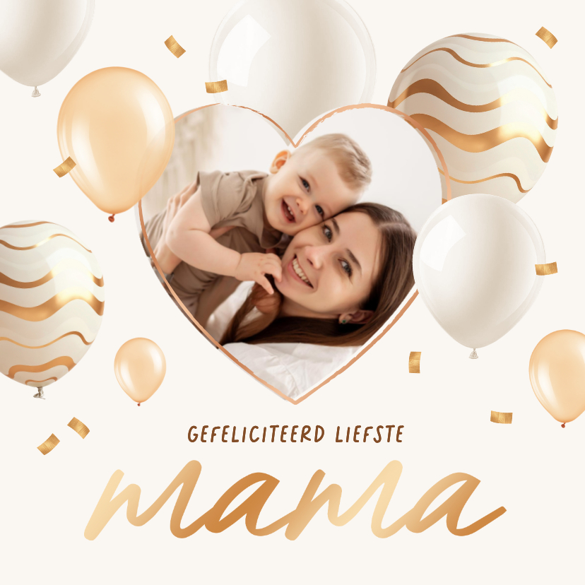 Verjaardagskaart liefste mama ballonnen goud hartje foto - Verjaardagskaarten Verjaardagskaarten - Verjaardagskaart liefste mama ballonnen goud hartje foto
