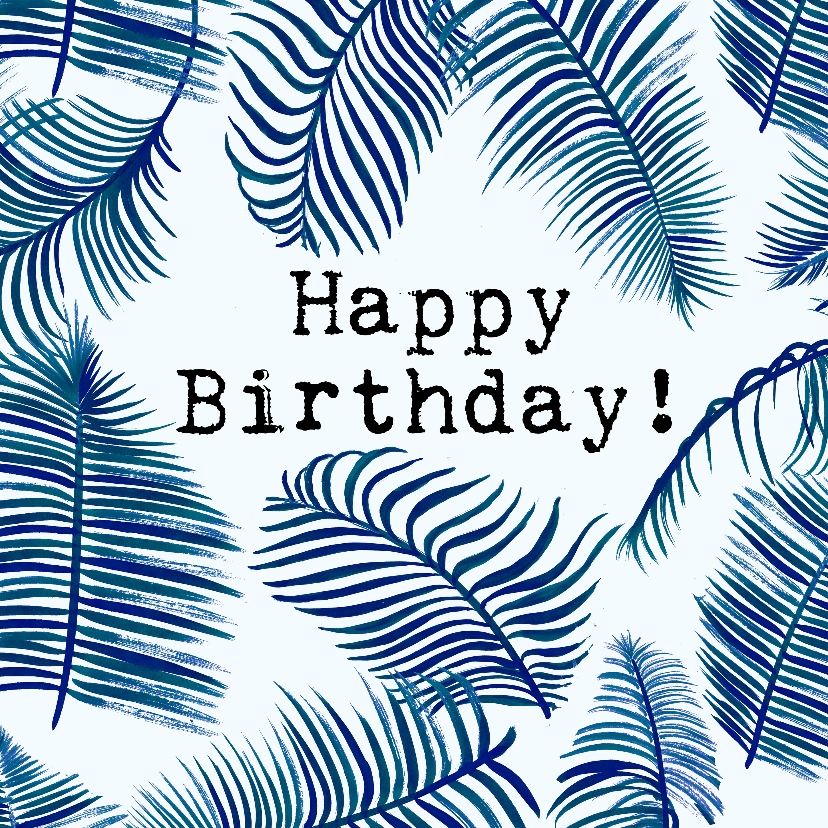 Verjaardagskaart met blauwe bladeren HAPPY BIRTHDAY - Verjaardagskaarten Verjaardagskaarten - Verjaardagskaart met blauwe bladeren HAPPY BIRTHDAY