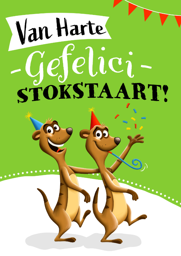 Verjaardagskaart met stokstaartjes - Verjaardagskaarten Verjaardagskaarten - Verjaardagskaart met stokstaartjes
