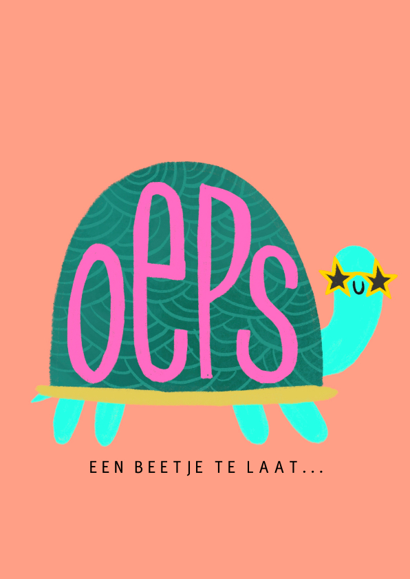 Verjaardagskaarten - Verjaardagskaart Oeps te laat schildpad met zonnebril