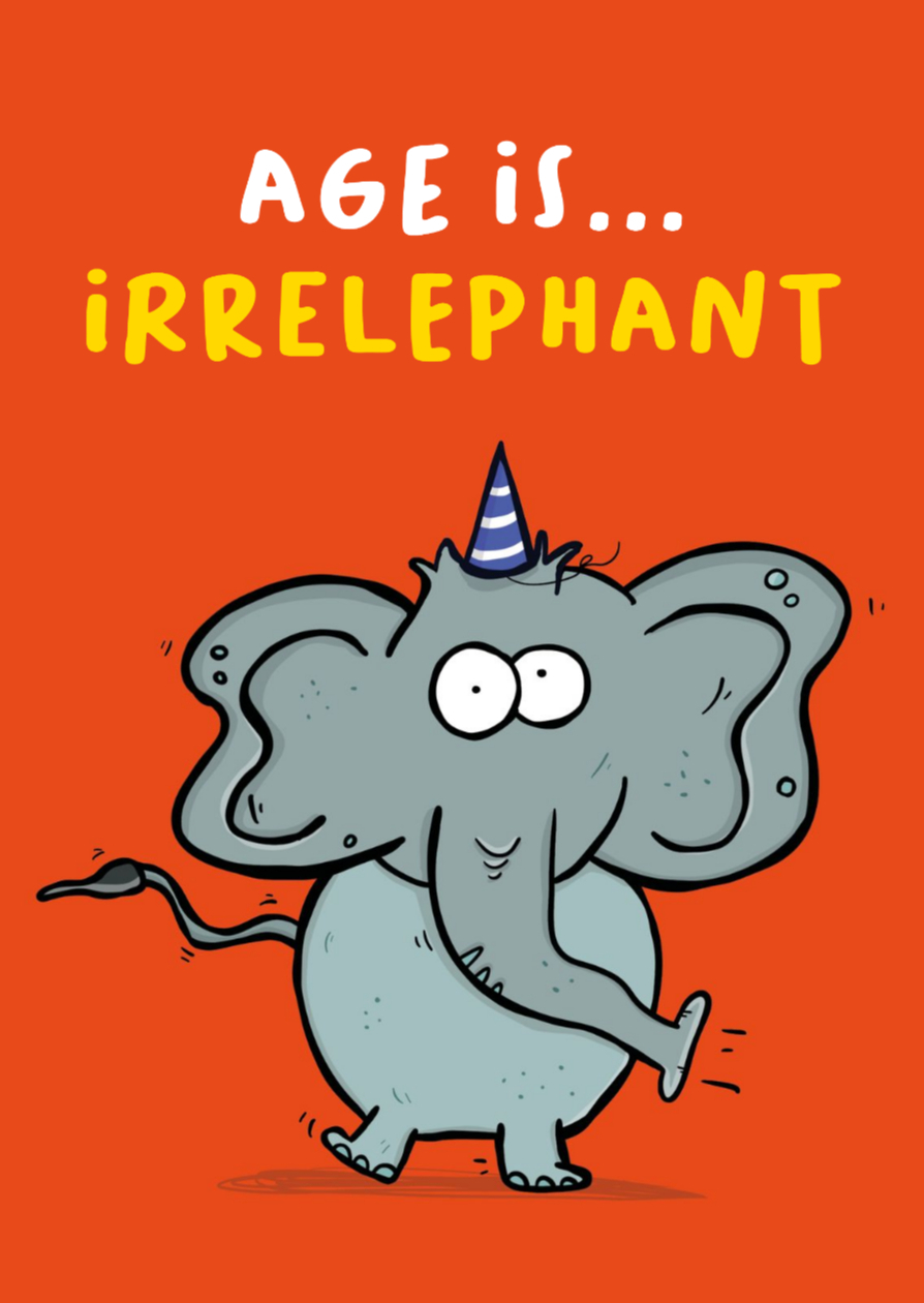 Verjaardagskaart olifant 'age is irrelephant elephant' - Verjaardagskaarten Verjaardagskaarten - Verjaardagskaart olifant 'age is irrelephant elephant'