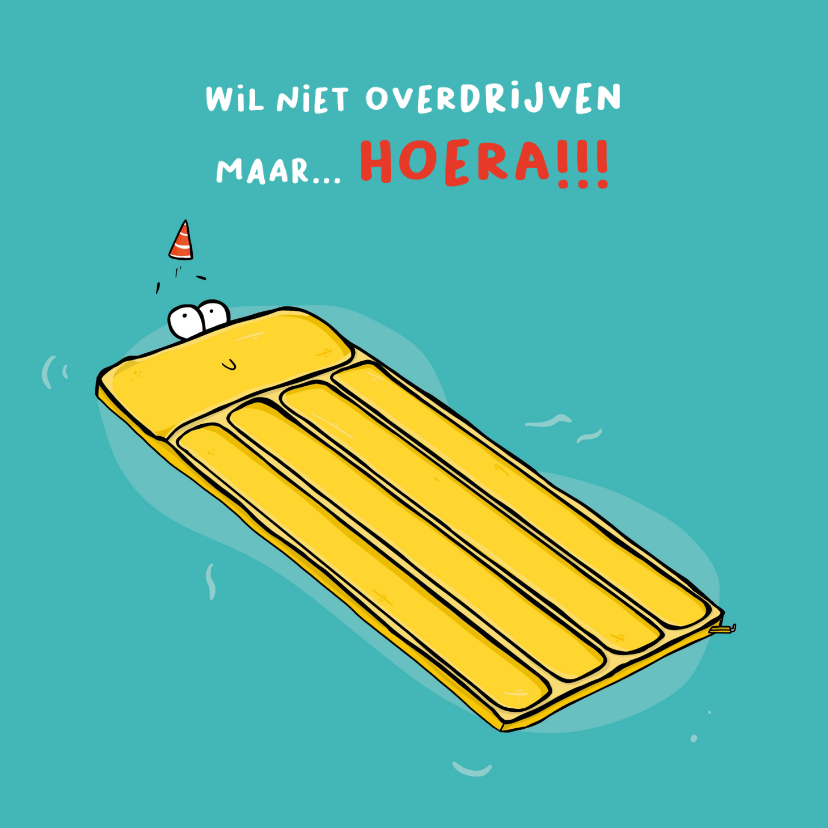 Verjaardagskaart overdrijven... - Verjaardagskaarten Verjaardagskaarten - Verjaardagskaart overdrijven...