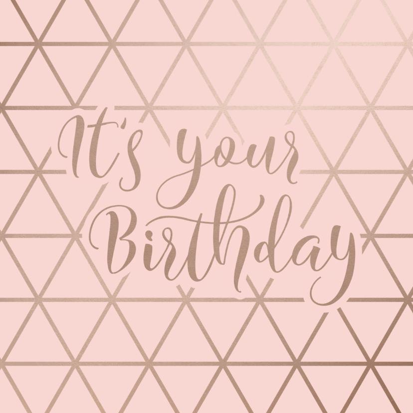 Verjaardagskaart roze It's your Birthday geometrisch - Verjaardagskaarten Verjaardagskaarten - Verjaardagskaart roze It's your Birthday geometrisch