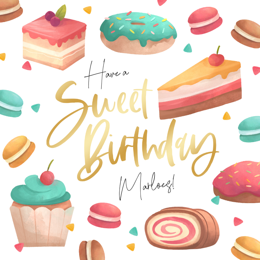 Verjaardagskaarten - Verjaardagskaart sweet birthday wishes taart lekkernijen