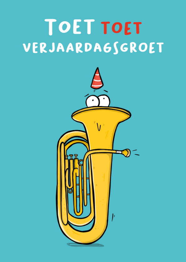 Verjaardagskaarten - Verjaardagskaart tuba toet verjaardagsgroet