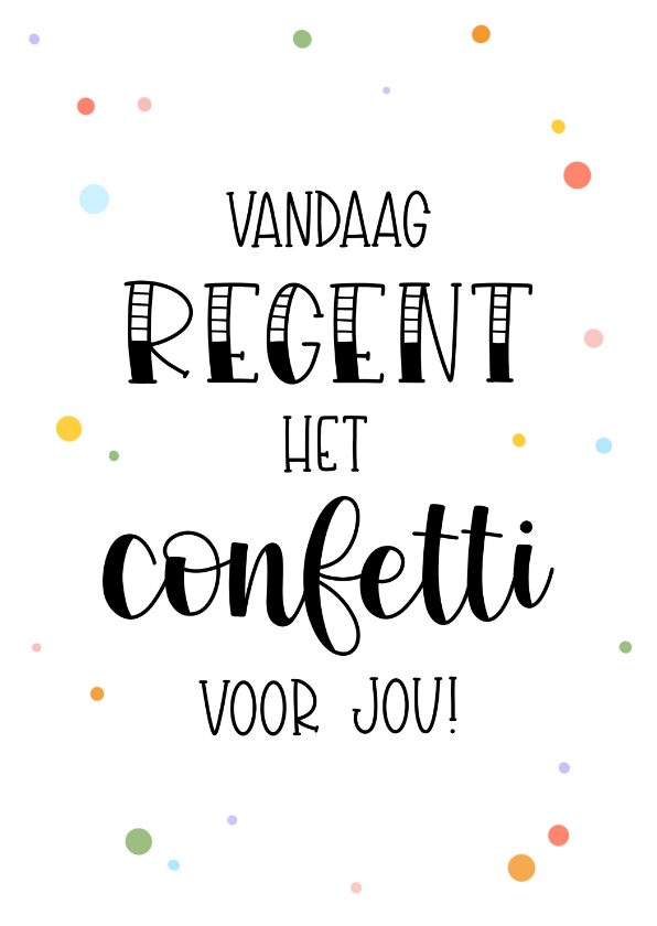 Verjaardagskaarten - Verjaardagskaart vandaag regent het confetti voor jou!