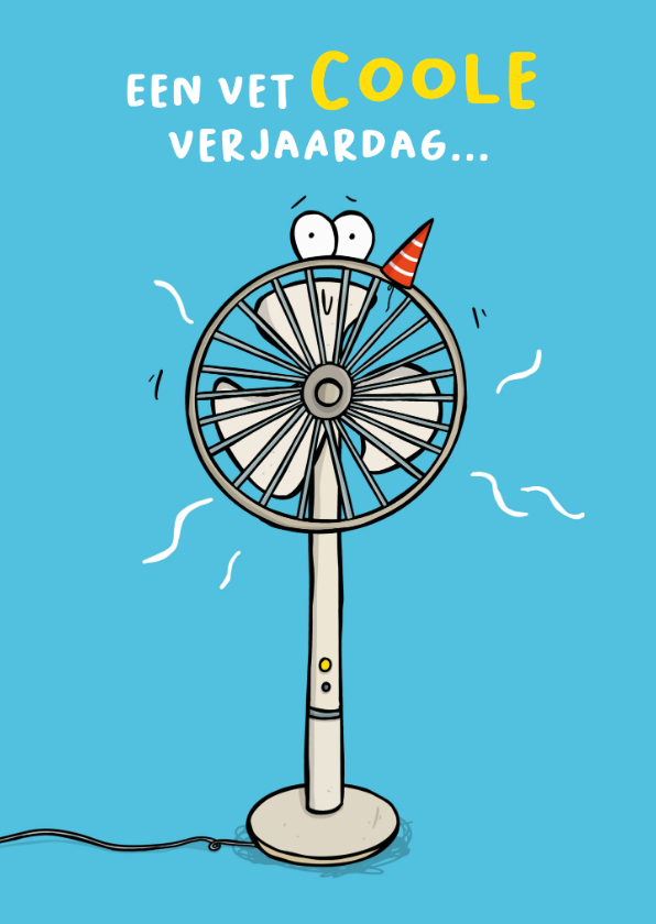 Verjaardagskaarten - Verjaardagskaart ventilator vet cool!