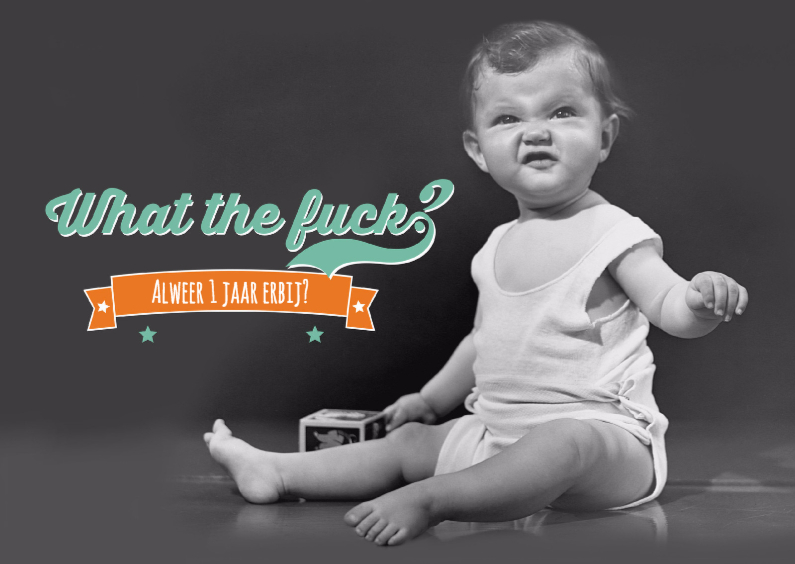 Verjaardagskaart What the fuck? - Verjaardagskaarten Verjaardagskaarten - Verjaardagskaart What the fuck?