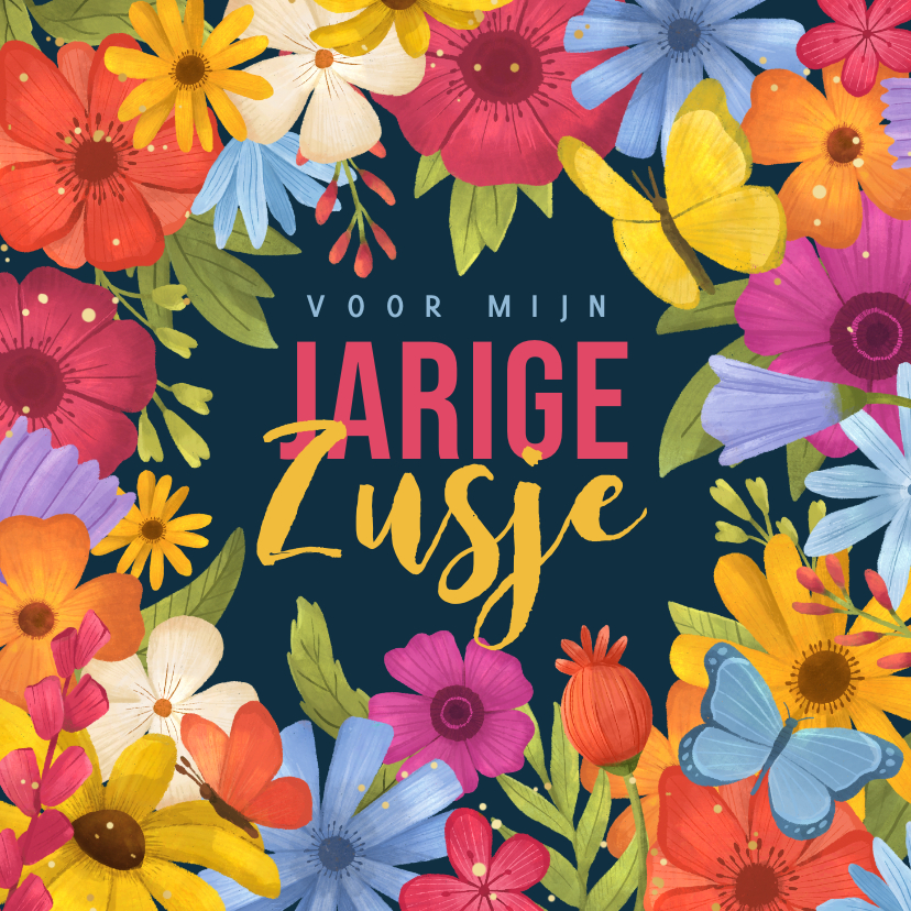 Verjaardagskaart Zusje Bloemen Kleuren Vlinders Kaartje2go