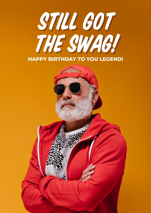 Verjaardagskaartje met humor still got the swag - Verjaardagskaarten Verjaardagskaarten - Verjaardagskaartje met humor still got the swag