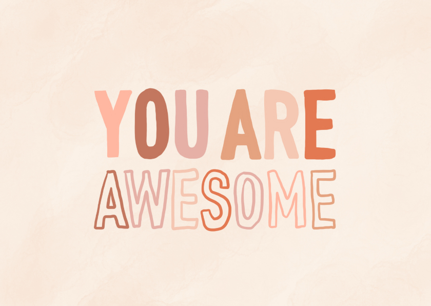Lief kaartje you are awesome - Vriendschap kaarten Vriendschap kaarten - Lief kaartje you are awesome