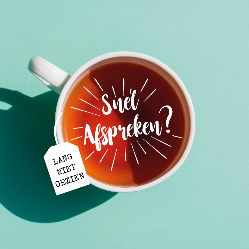 Snel afspreken - vriendschapkaart - Vriendschap kaarten Vriendschap kaarten - Snel afspreken - vriendschapkaart