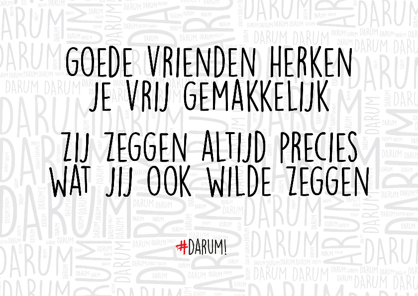 Vriendschap Goede vrienden herken je vrij gemakkelijk - Vriendschap kaarten Vriendschap kaarten - Vriendschap Goede vrienden herken je vrij gemakkelijk