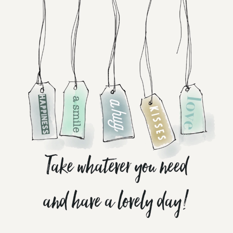 Vriendschap kaart -Take whatever - Vriendschap kaarten Vriendschap kaarten - Vriendschap kaart -Take whatever