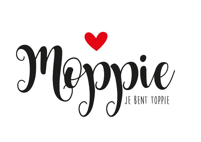 Vriendschapskaart Moppie je bent Toppie - Vriendschap kaarten Vriendschap kaarten - Vriendschapskaart Moppie je bent Toppie