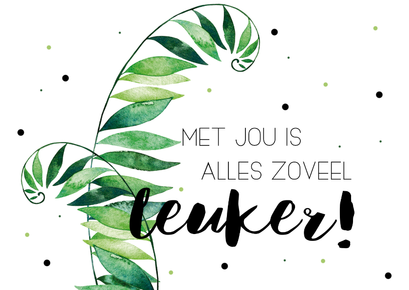 Vriendschapskaartje: Met jou is alles zoveel leuker! - Vriendschap kaarten Vriendschap kaarten - Vriendschapskaartje: Met jou is alles zoveel leuker!