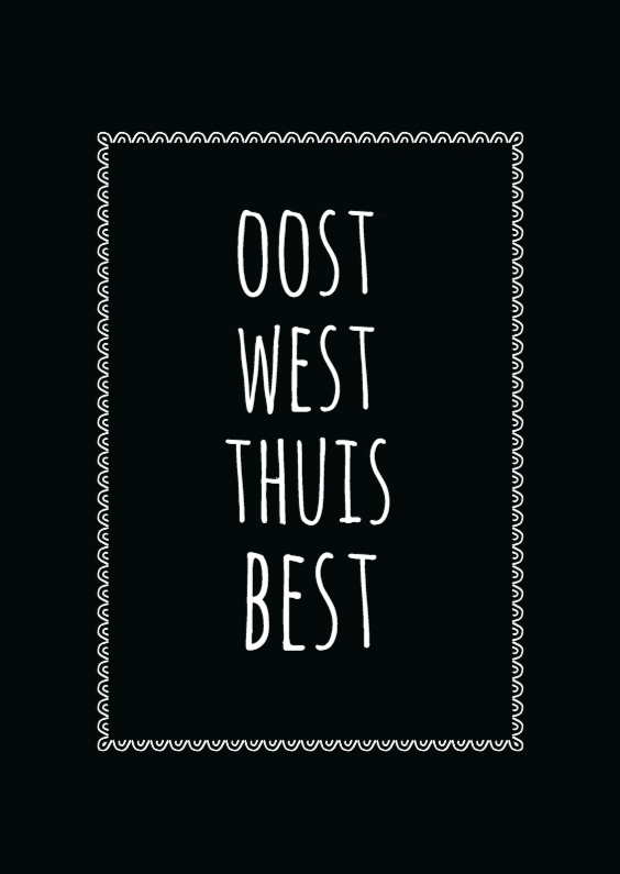 Oost West Thuis Best kaartje - Welkom thuis kaarten Welkom thuis kaarten - Oost West Thuis Best kaartje