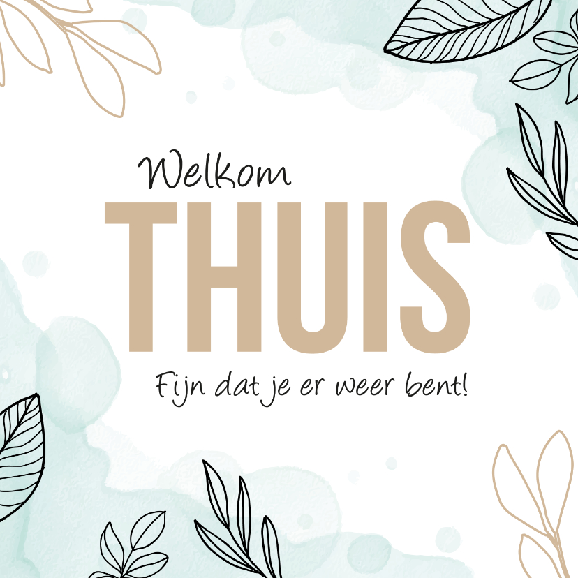 Welkom thuis kaart met waterverf en bloemen. - Welkom thuis kaarten Welkom thuis kaarten - Welkom thuis kaart met waterverf en bloemen.