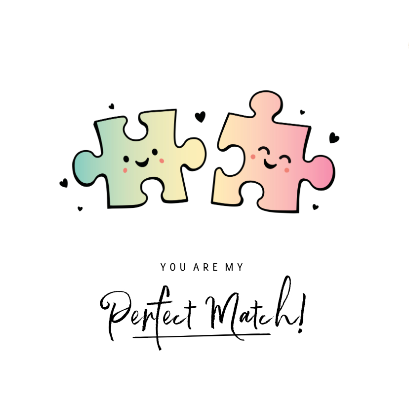 Grappige liefdeskaart met 2 puzzelstukjes - perfect match! - Wenskaarten Wenskaarten - Grappige liefdeskaart met 2 puzzelstukjes - perfect match!