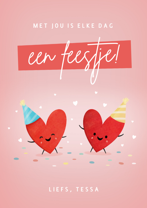 Grappige liefdeskaart met jou is elke dag een feestje - Wenskaarten Wenskaarten - Grappige liefdeskaart met jou is elke dag een feestje