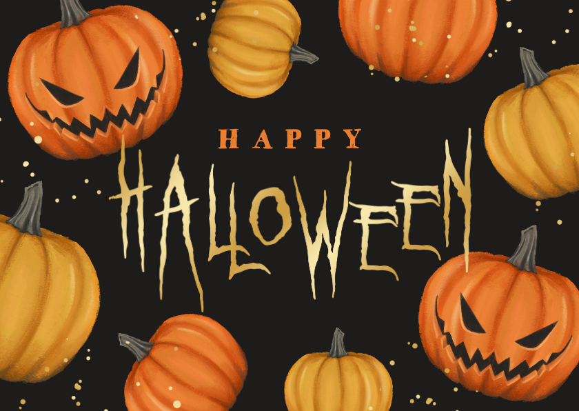 Happy Halloween pompoenen griezelig goud spetters - Wenskaarten Wenskaarten - Happy Halloween pompoenen griezelig goud spetters