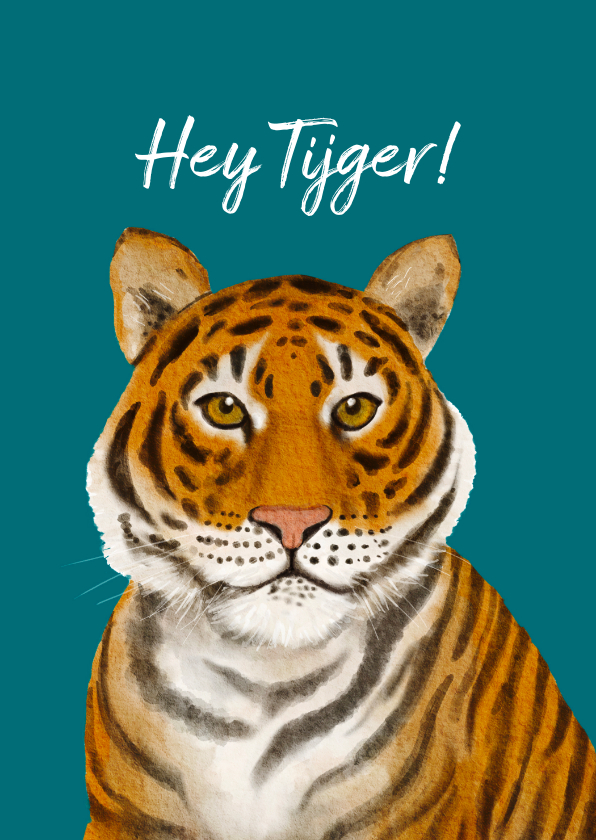 Wenskaarten - Hey Tijger! wens iemand succes met deze krachtige tijger