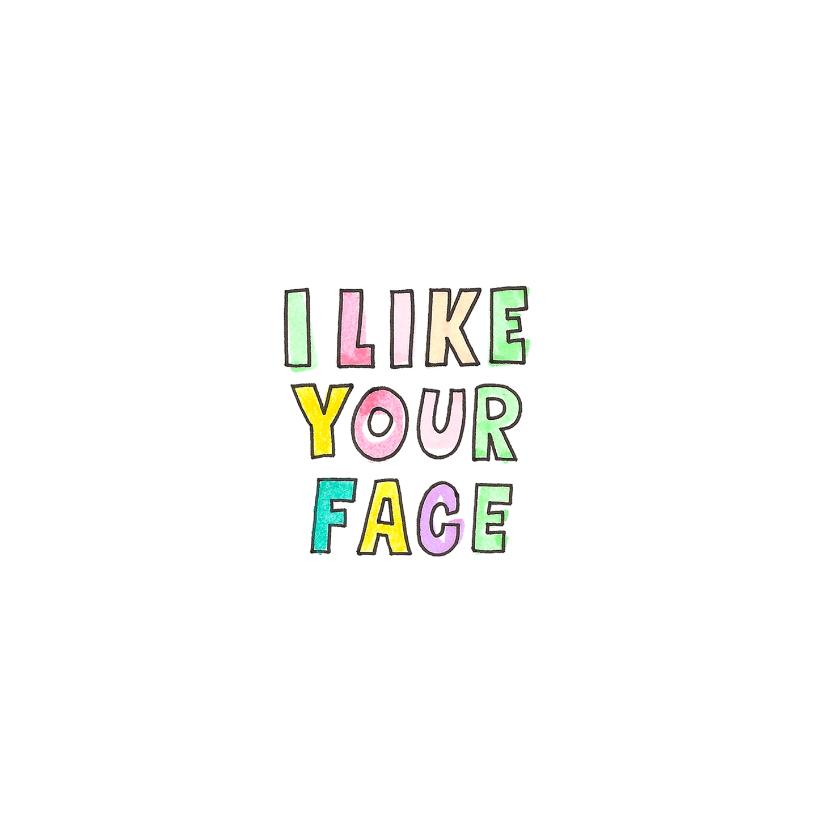 Wenskaarten - "I like your face" kaart met vrolijk gekleurde letters