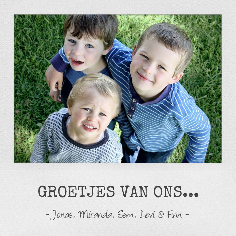 Leuke zomaar fotokaart met groetjes van ons - Wenskaarten Wenskaarten - Leuke zomaar fotokaart met groetjes van ons