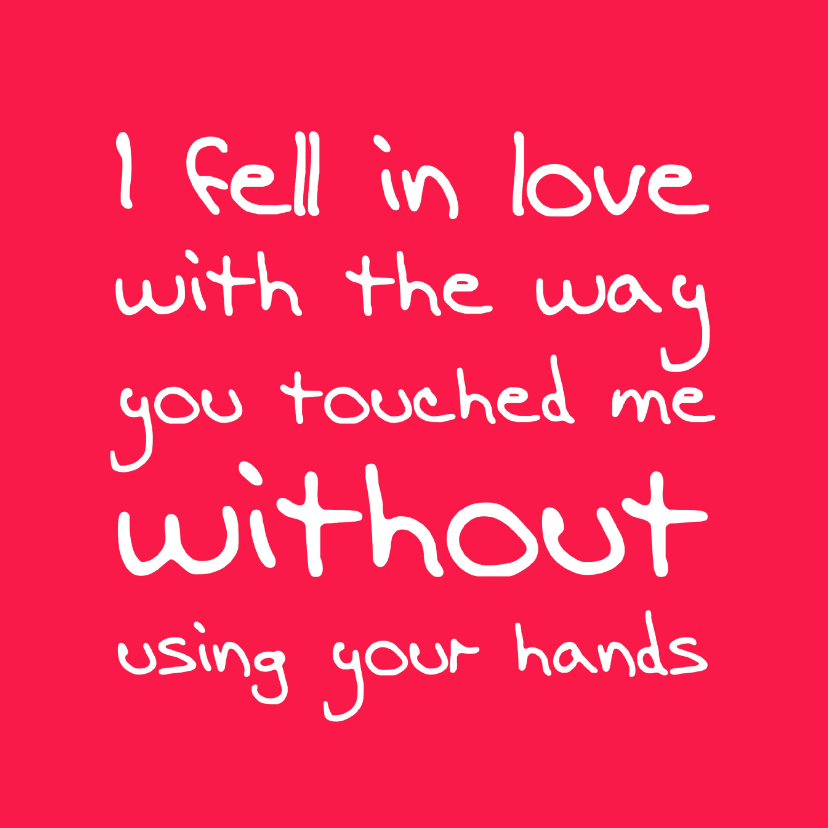 Liefde kaart - You touched me - Wenskaarten Wenskaarten - Liefde kaart - You touched me