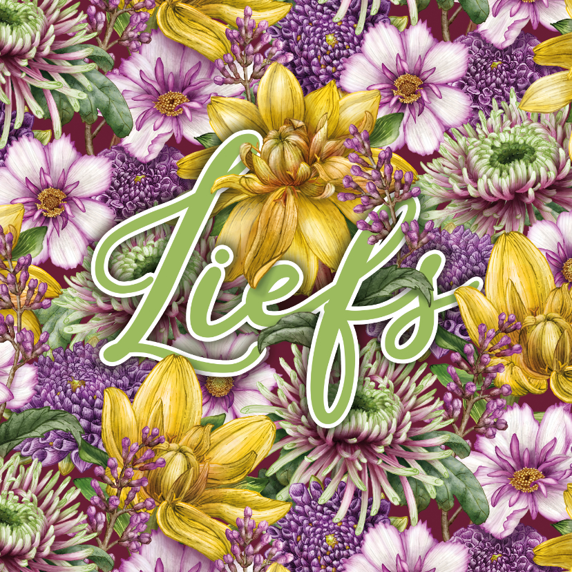 Wenskaarten - Liefs, denk aan je, met prachtige dahlia's en andere bloemen