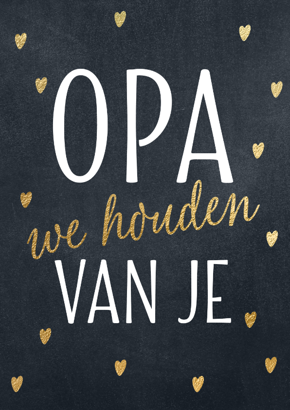 Wenskaarten - Opa we houden van je wenskaart