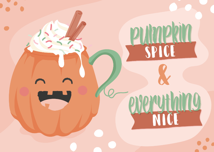 Wenskaarten - Pumpkin Spice and Everything nice uitnodiging voor koffie