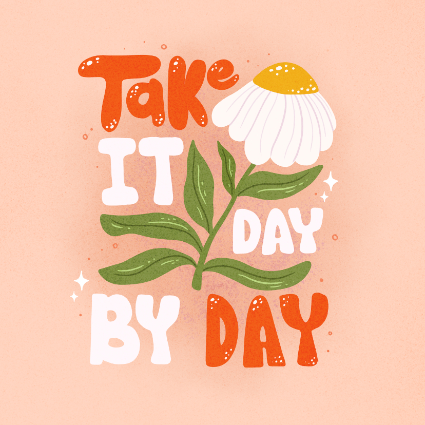Wenskaarten - Typografische wenskaart take it day by day