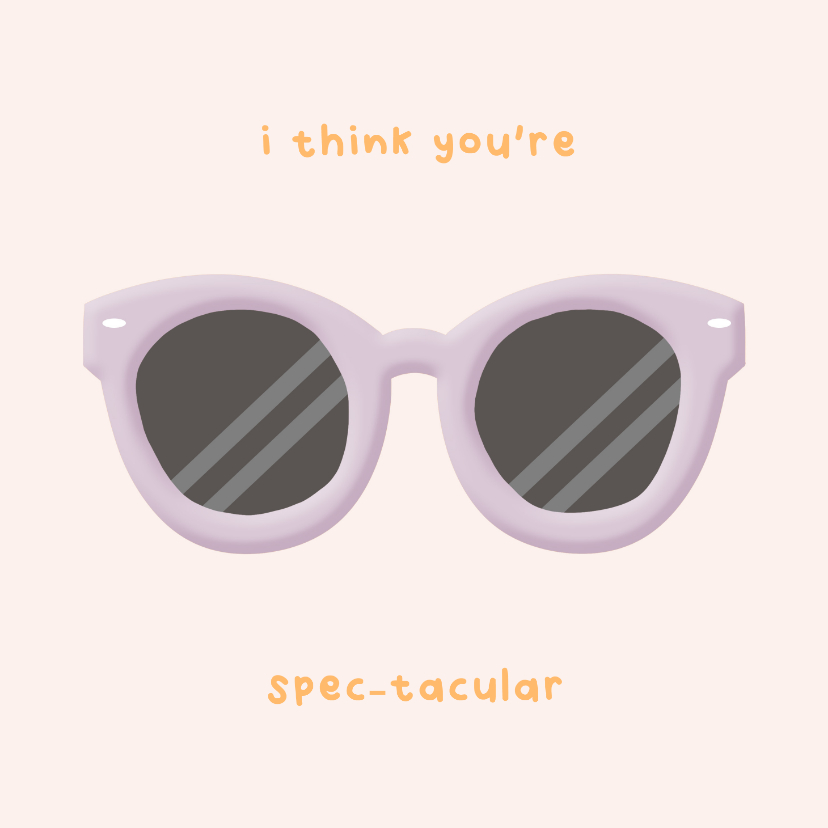 Wenskaarten - Vriendschapskaart zonnebril I think you're spec-tacular